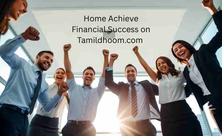 Home Achieve Financial Success on Tamildhoom.com