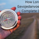 How Long Eevojedanvoe Lasts – Complete Guide
