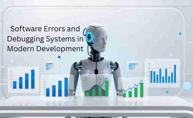 Software Errors and Debugging Systems in Modern Development