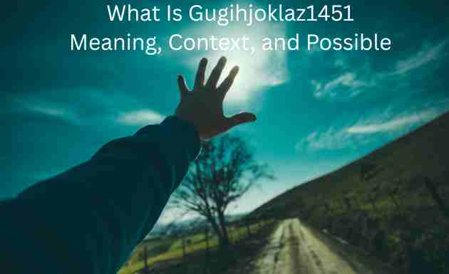 What Is Gugihjoklaz1451: Meaning, Context, and Possible