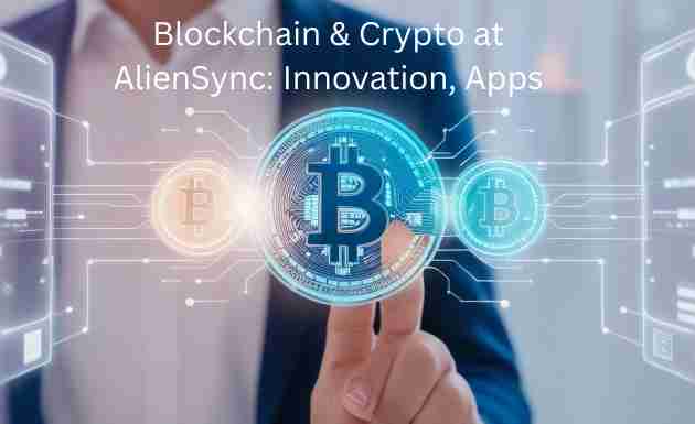 Blockchain & Crypto at AlienSync: Innovation, Apps